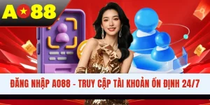 Đăng Nhập AO88 – Đơn Giản Hóa Mọi Thao Tác Vào Game